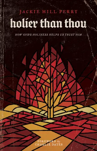 Holier Than Thou: How God’s Holiness Helps Us Trust Him book summary