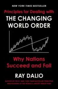 Principles for Dealing with the Changing World Order: Why Nations Succeed and Fail book summary