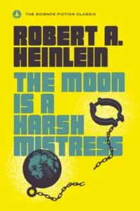 The Moon Is a Harsh Mistress book summary