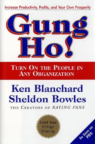 Gung Ho! Turn On the People in Any Organization book summary