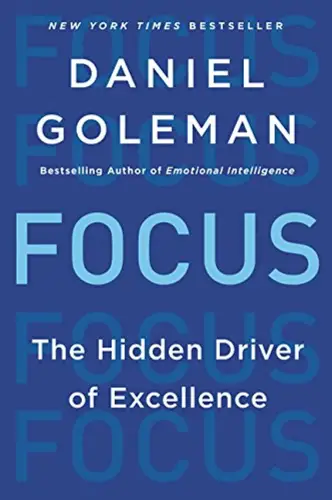 Focus: The Hidden Driver of Excellence book summary