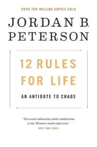 12 Rules for Life: An Antidote to Chaos book summary