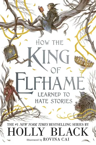 How the King of Elfhame Learned to Hate Stories (The Folk of the Air) book summary