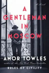 A Gentleman in Moscow: A Novel book summary