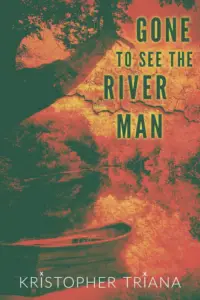 Gone to See the River Man book summary