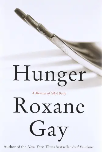 Hunger: A Memoir of (My) Body book summary