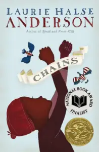 Chains (The Seeds of America Trilogy) book summary