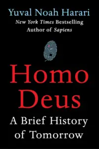 Homo Deus: A Brief History of Tomorrow book summary