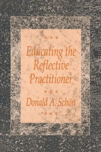 Educating the Reflective Practitioner: Toward a New Design for Teaching and Learning in the Professions book summary