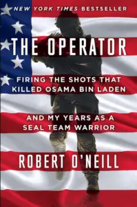 The Operator: Firing the Shots that Killed Osama bin Laden and My Years as a SEAL Team Warrior book summary