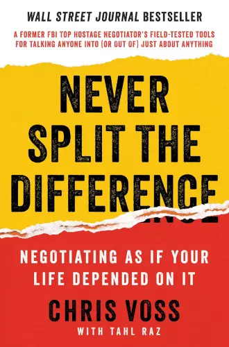 Never Split the Difference: Negotiating As If Your Life Depended On It book summary