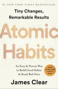 Atomic Habits: An Easy & Proven Way to Build Good Habits & Break Bad Ones book summary